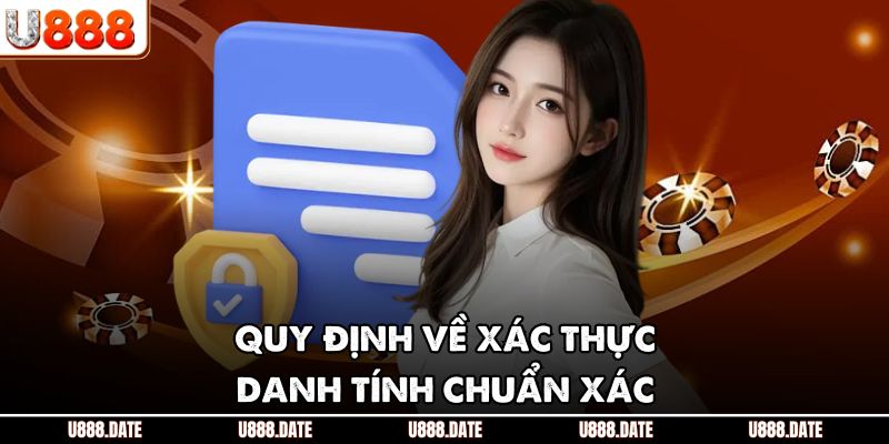 Quy định về xác thực danh tính chuẩn xác